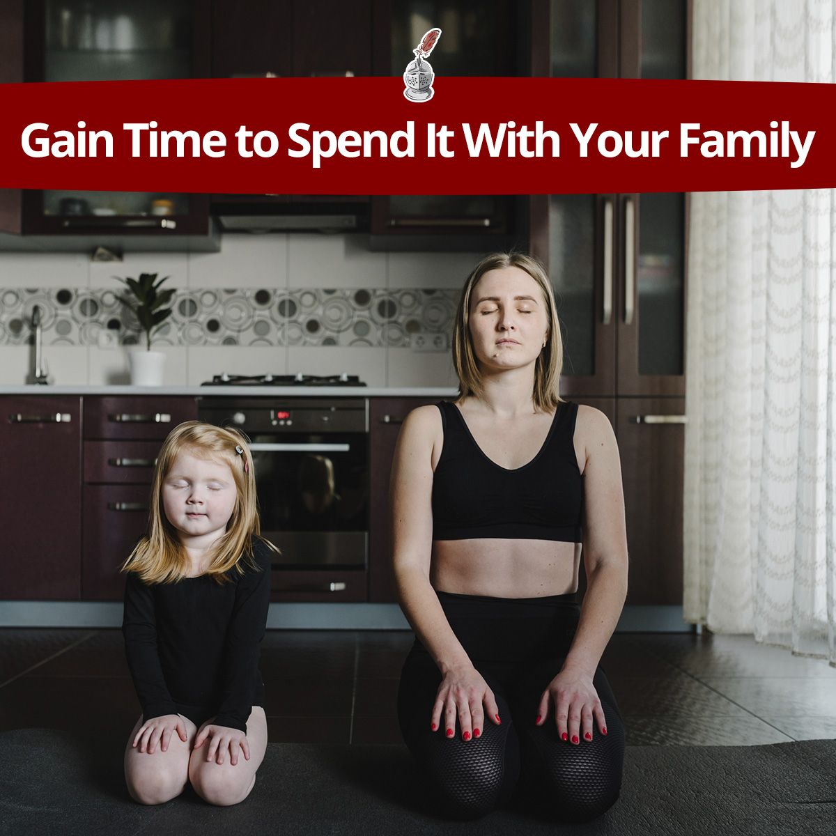 Gain Time to Spend It With Your Family