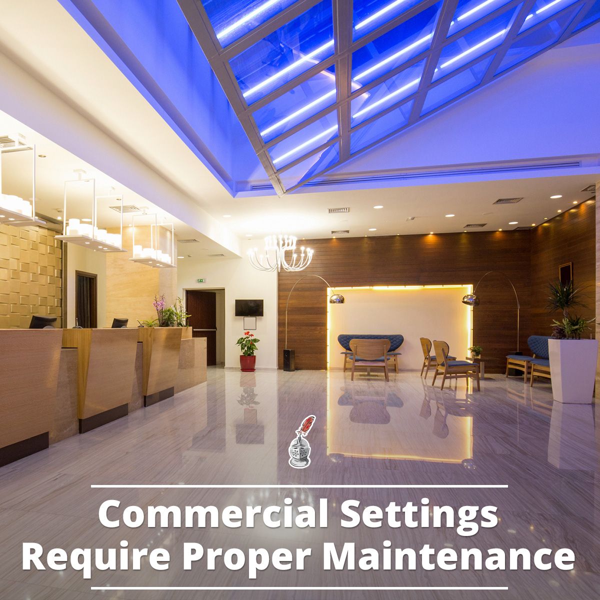 Commercial Settings Require Proper Maintenance